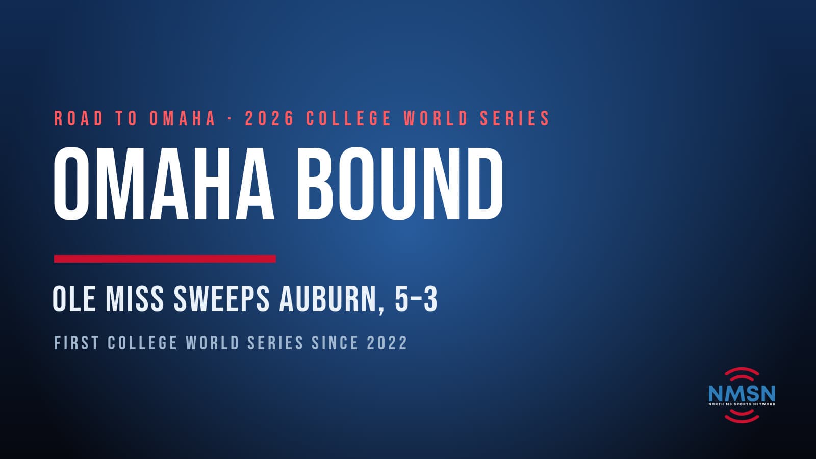 Ole Miss is Omaha-bound: Rebels sweep Auburn to reach the 2026 College World Series